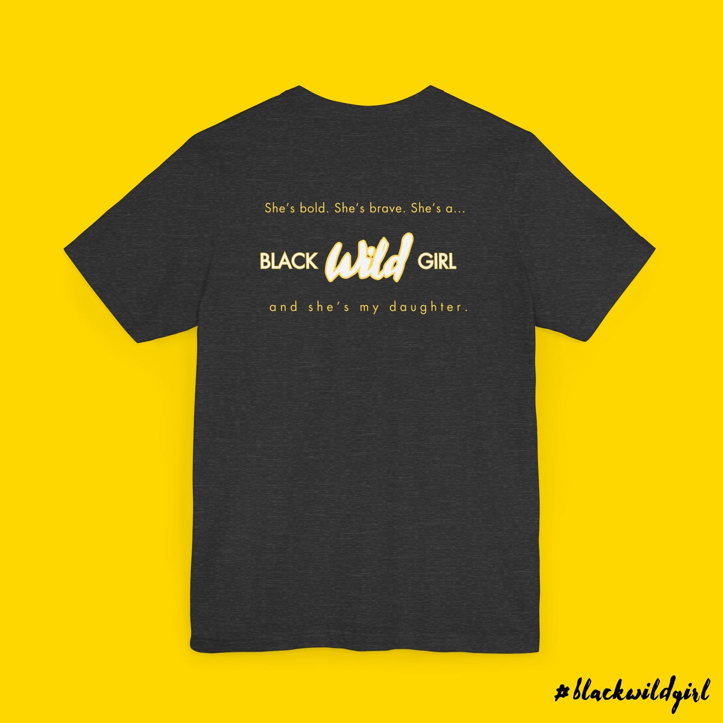 #blackwildgirl Dad Tee