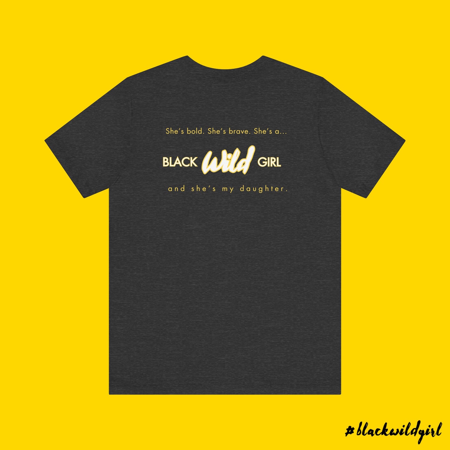 #blackwildgirl Dad Tee